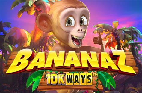 Bananaz 10k Ways Slot - Play Online